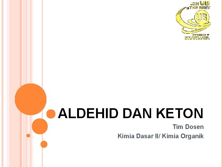 ALDEHID DAN KETON Tim Dosen Kimia Dasar II/ Kimia Organik 