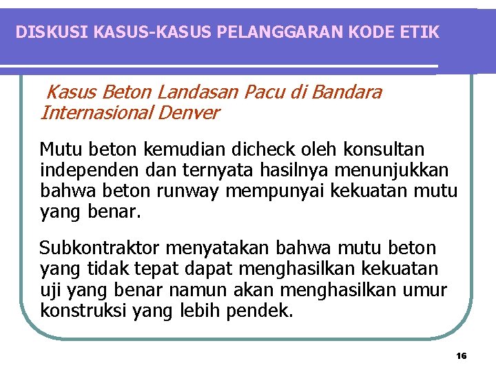 DISKUSI KASUS-KASUS PELANGGARAN KODE ETIK Kasus Beton Landasan Pacu di Bandara Internasional Denver Mutu