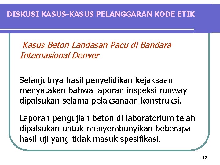 DISKUSI KASUS-KASUS PELANGGARAN KODE ETIK Kasus Beton Landasan Pacu di Bandara Internasional Denver Selanjutnya