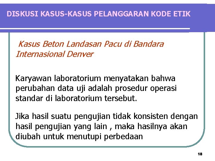 DISKUSI KASUS-KASUS PELANGGARAN KODE ETIK Kasus Beton Landasan Pacu di Bandara Internasional Denver Karyawan