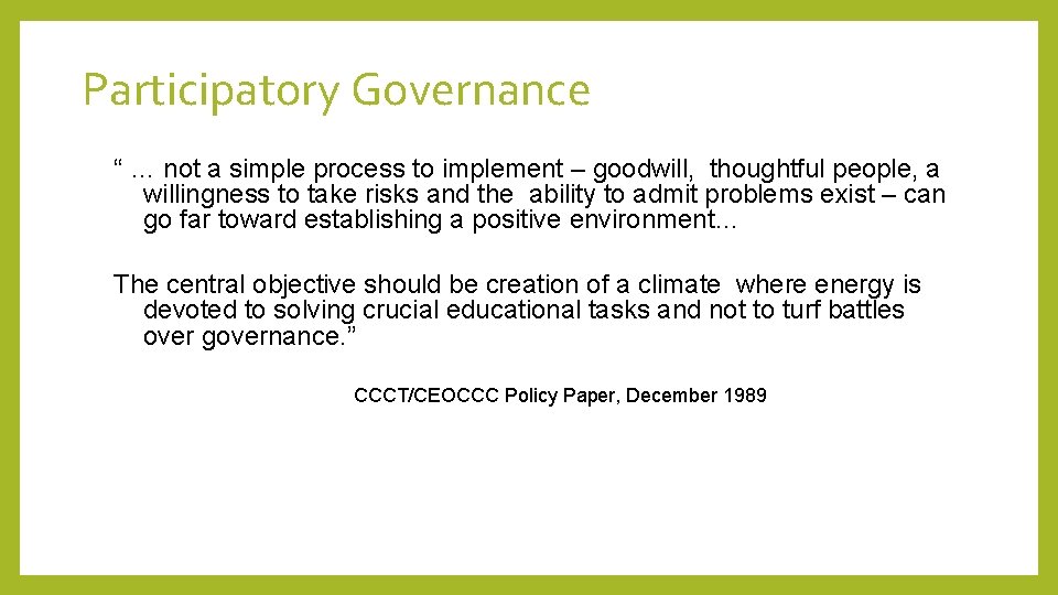 Participatory Governance “ … not a simple process to implement – goodwill, thoughtful people, Participatory Governance “ … not a simple process to implement – goodwill, thoughtful people,