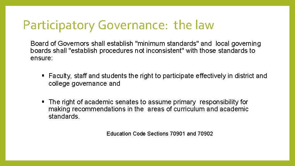 Participatory Governance: the law Board of Governors shall establish "minimum standards" and local governing Participatory Governance: the law Board of Governors shall establish "minimum standards" and local governing