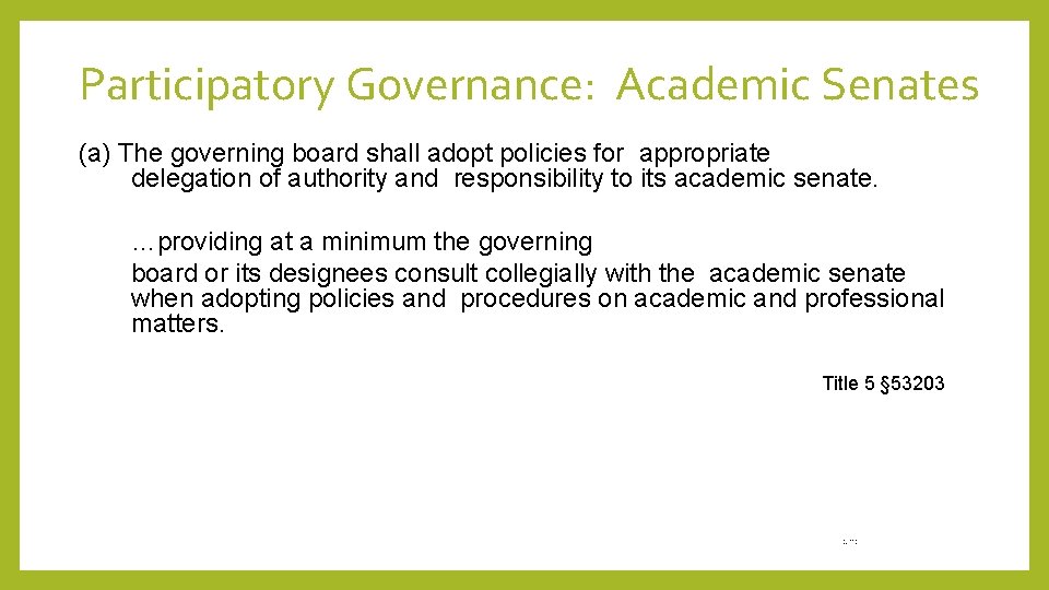Participatory Governance: Academic Senates (a) The governing board shall adopt policies for appropriate delegation Participatory Governance: Academic Senates (a) The governing board shall adopt policies for appropriate delegation