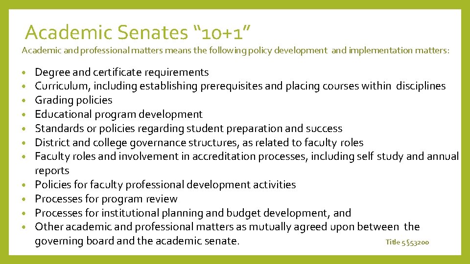 Academic Senates “ 10+1” Academic and professional matters means the following policy development and Academic Senates “ 10+1” Academic and professional matters means the following policy development and