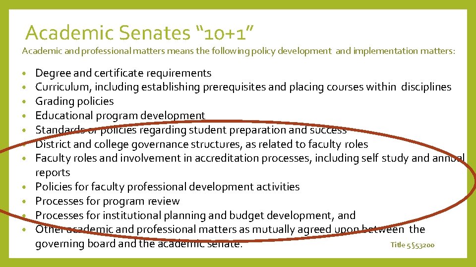 Academic Senates “ 10+1” Academic and professional matters means the following policy development and Academic Senates “ 10+1” Academic and professional matters means the following policy development and