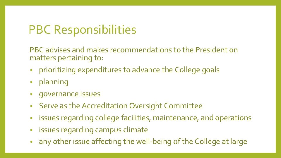 PBC Responsibilities PBC advises and makes recommendations to the President on matters pertaining to: PBC Responsibilities PBC advises and makes recommendations to the President on matters pertaining to: