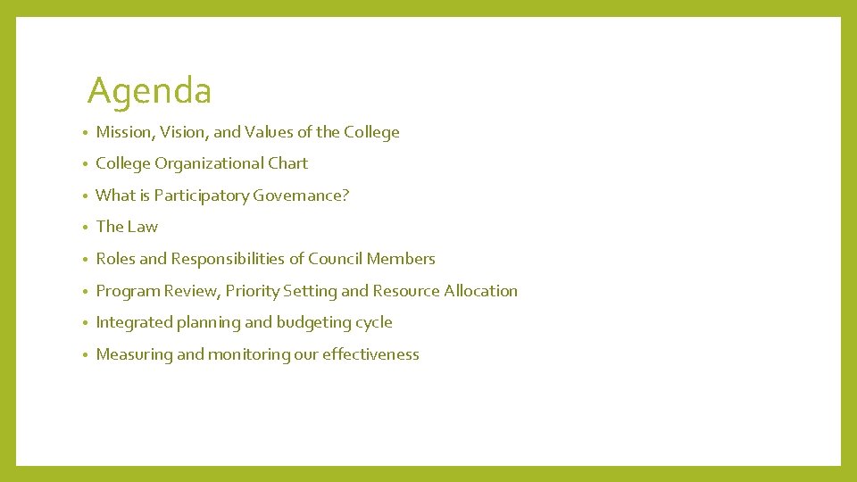 Agenda • Mission, Vision, and Values of the College • College Organizational Chart • Agenda • Mission, Vision, and Values of the College • College Organizational Chart •