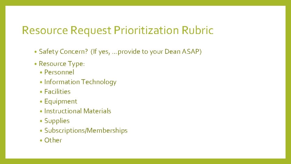 Resource Request Prioritization Rubric • Safety Concern? (If yes, …provide to your Dean ASAP) Resource Request Prioritization Rubric • Safety Concern? (If yes, …provide to your Dean ASAP)