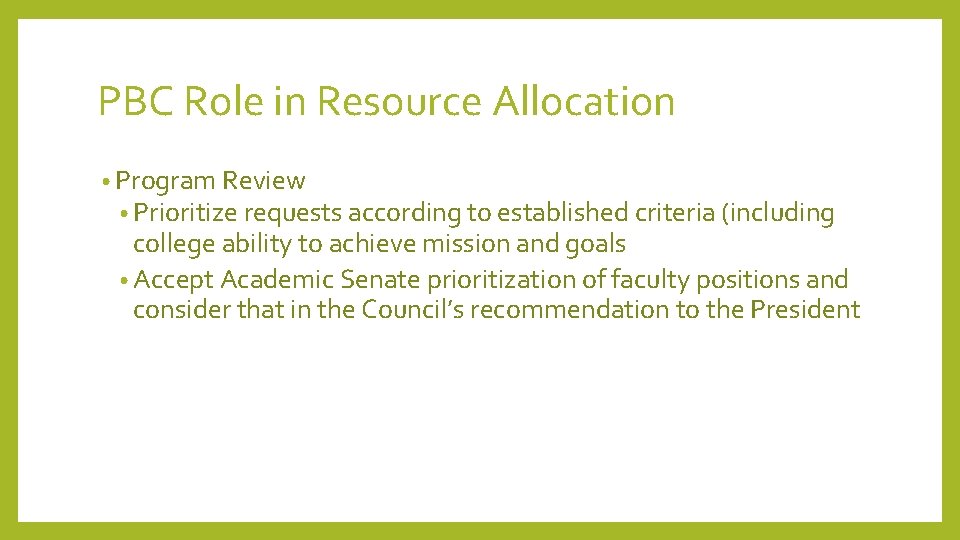 PBC Role in Resource Allocation • Program Review • Prioritize requests according to established PBC Role in Resource Allocation • Program Review • Prioritize requests according to established