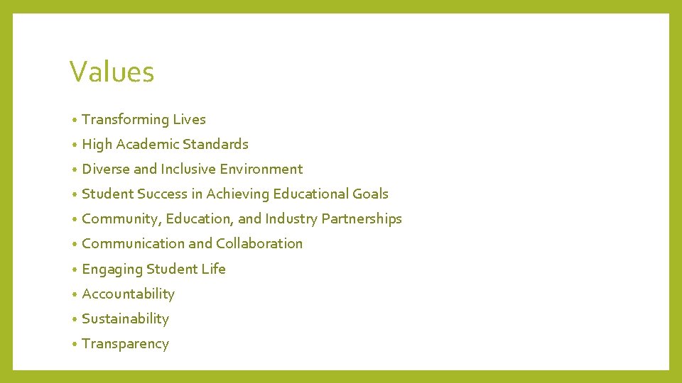Values • Transforming Lives • High Academic Standards • Diverse and Inclusive Environment • Values • Transforming Lives • High Academic Standards • Diverse and Inclusive Environment •