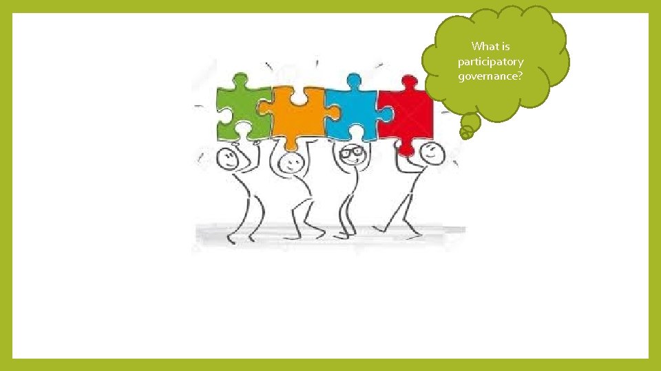 What is participatory governance? What is participatory governance?