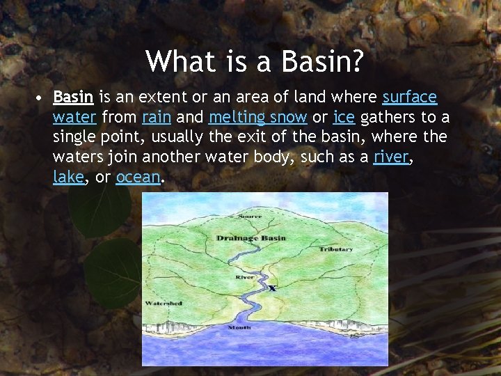 What is a Basin? • Basin is an extent or an area of land