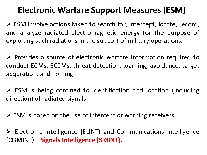 Electronic Warfare Support Measures (ESM) Ø ESM involve actions taken to search for, intercept,