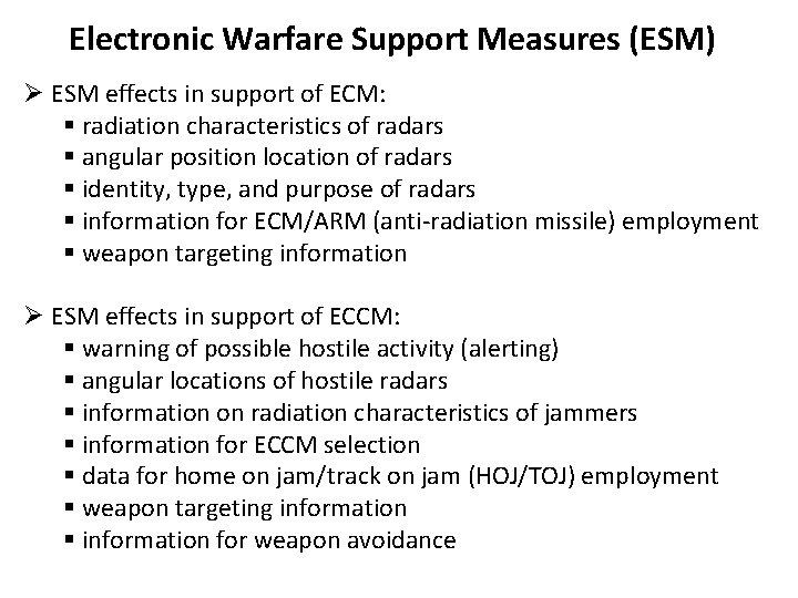 Electronic Warfare Support Measures (ESM) Ø ESM effects in support of ECM: § radiation