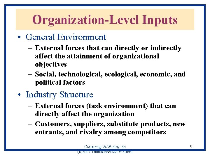 Organization-Level Inputs • General Environment – External forces that can directly or indirectly affect