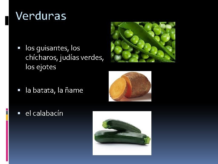 Verduras los guisantes, los chícharos, judías verdes, los ejotes la batata, la ñame el