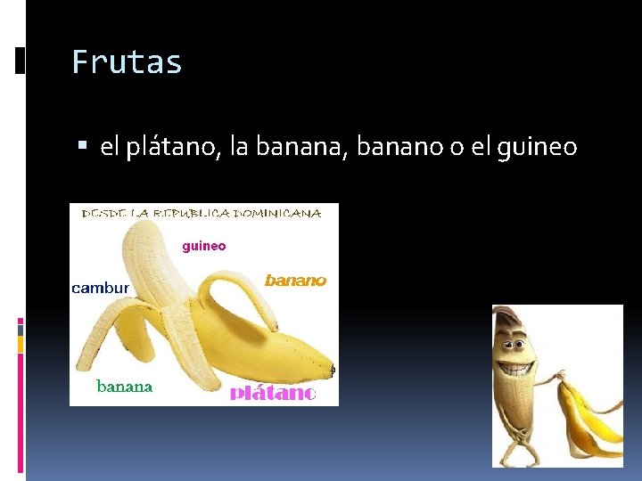 Frutas el plátano, la banana, banano o el guineo 