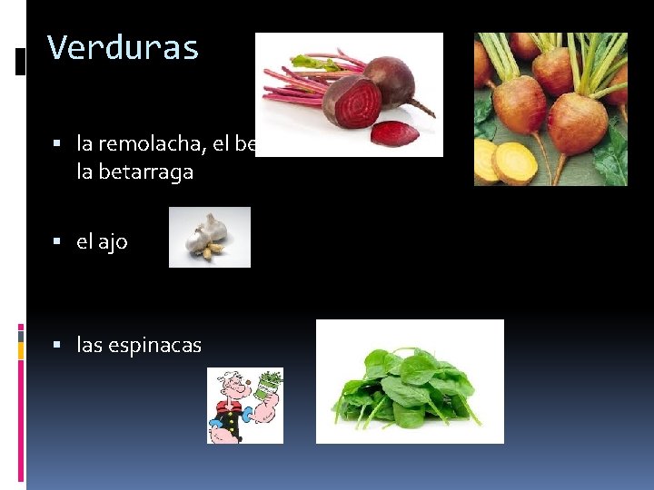 Verduras la remolacha, el betabel, la betarraga el ajo las espinacas 