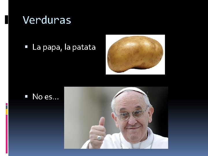 Verduras La papa, la patata No es… 