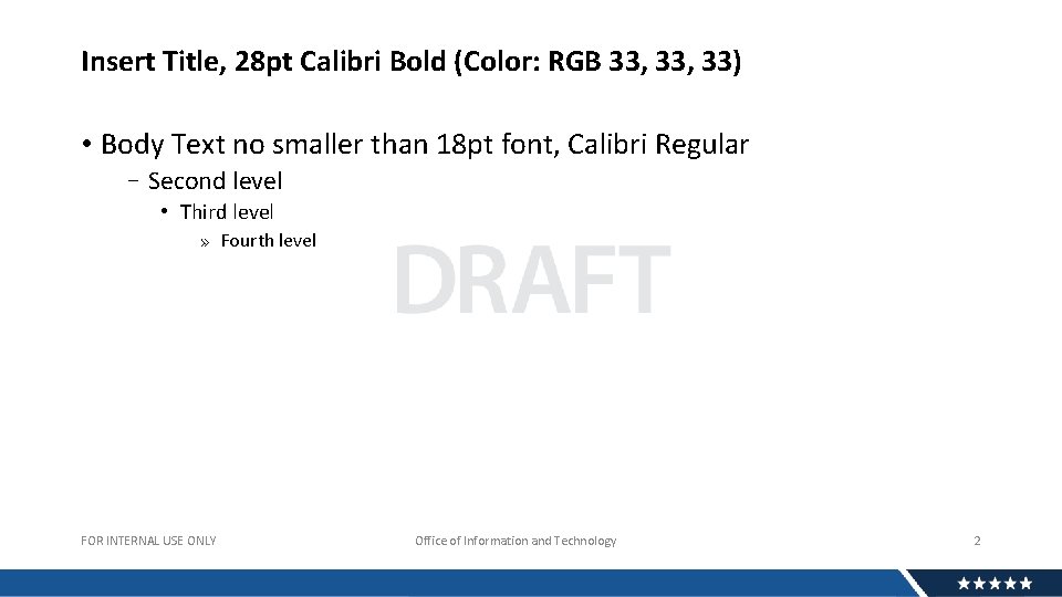 Insert Title, 28 pt Calibri Bold (Color: RGB 33, 33) • Body Text no