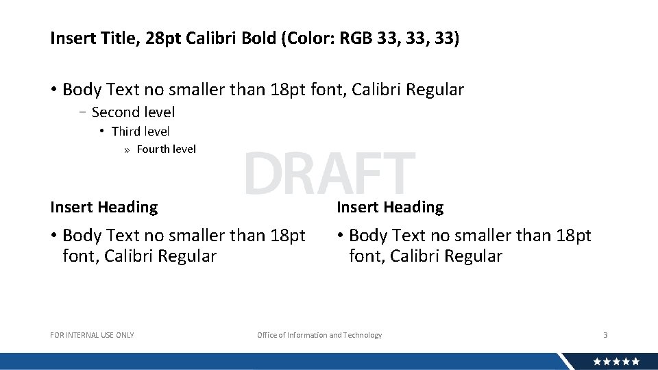 Insert Title, 28 pt Calibri Bold (Color: RGB 33, 33) • Body Text no