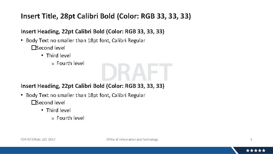 Insert Title, 28 pt Calibri Bold (Color: RGB 33, 33) Insert Heading, 22 pt