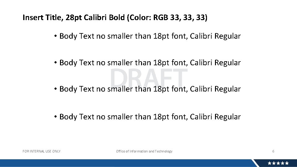 Insert Title, 28 pt Calibri Bold (Color: RGB 33, 33) • Body Text no