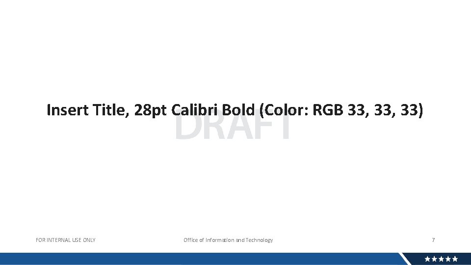 Insert Title, 28 pt Calibri Bold (Color: RGB 33, 33) FOR INTERNAL USE ONLY