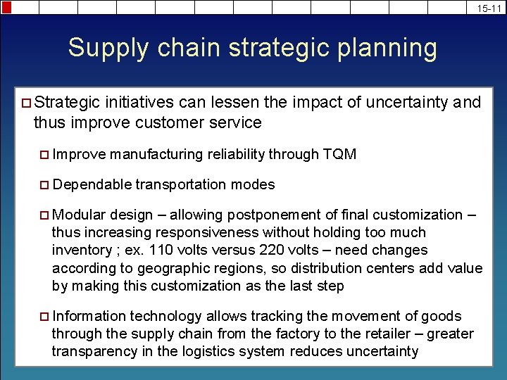 15 -11 Supply chain strategic planning ¨ Strategic initiatives can lessen the impact of