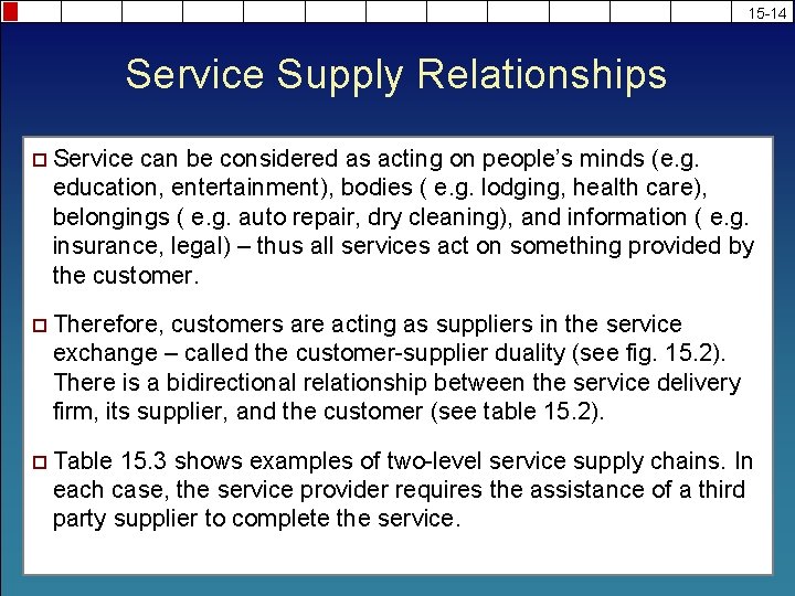 15 -14 Service Supply Relationships ¨ Service can be considered as acting on people’s