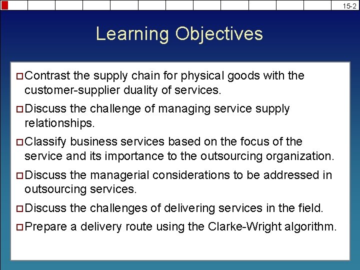 15 -2 Learning Objectives ¨ Contrast the supply chain for physical goods with the