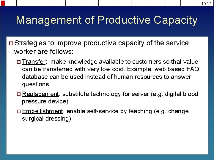 15 -21 Management of Productive Capacity ¨ Strategies to improve productive capacity of the