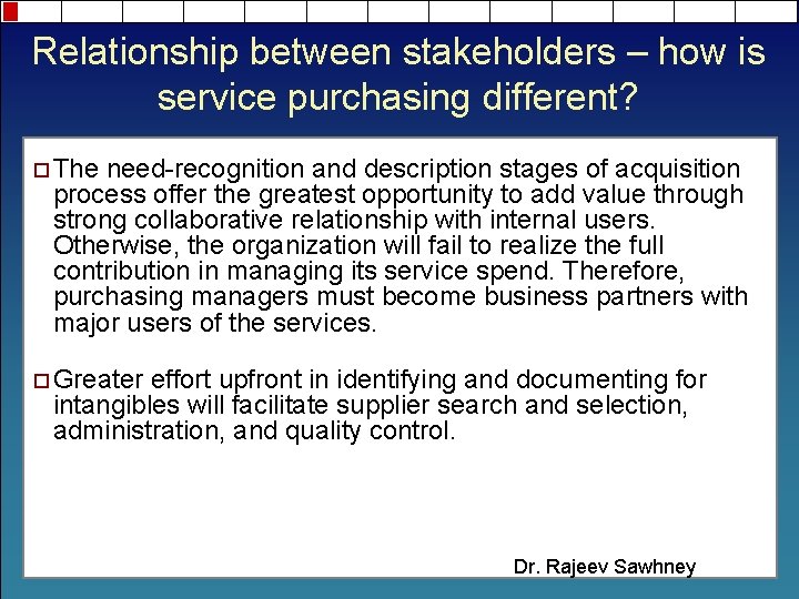 Relationship between stakeholders – how is service purchasing different? ¨ The need-recognition and description