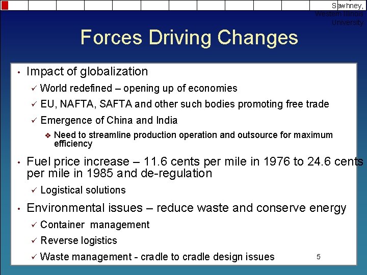 Forces Driving Changes • Impact of globalization ü World redefined – opening up of