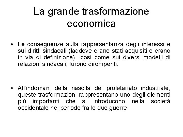 La grande trasformazione economica • Le conseguenze sulla rappresentanza degli interessi e sui diritti