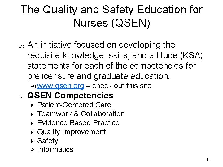 The Quality and Safety Education for Nurses (QSEN) An initiative focused on developing the