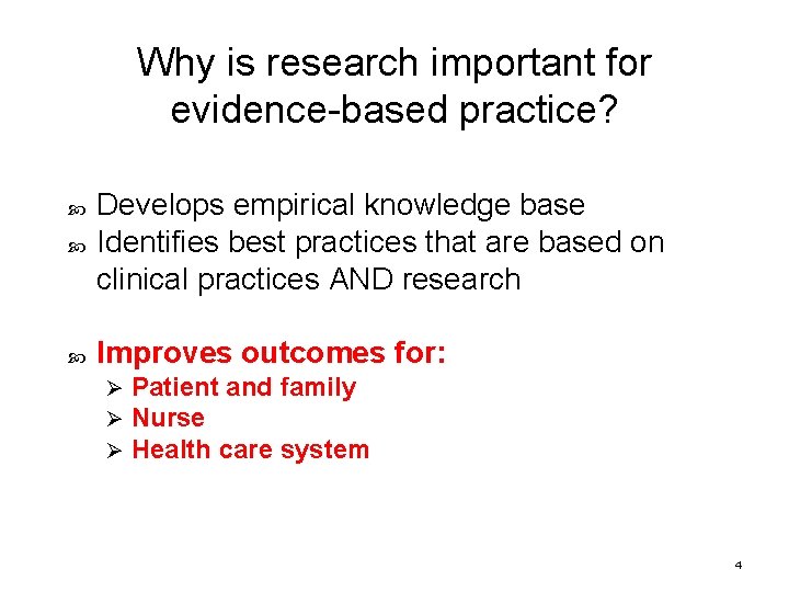Why is research important for evidence-based practice? Develops empirical knowledge base Identifies best practices