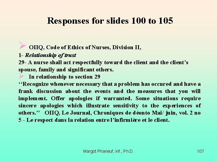 Responses for slides 100 to 105 Ø OIIQ, Code of Ethics of Nurses, Division