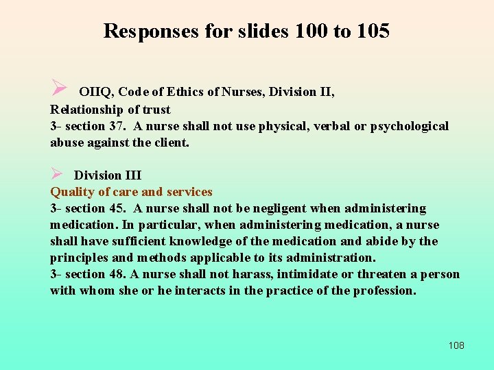 Responses for slides 100 to 105 Ø OIIQ, Code of Ethics of Nurses, Division