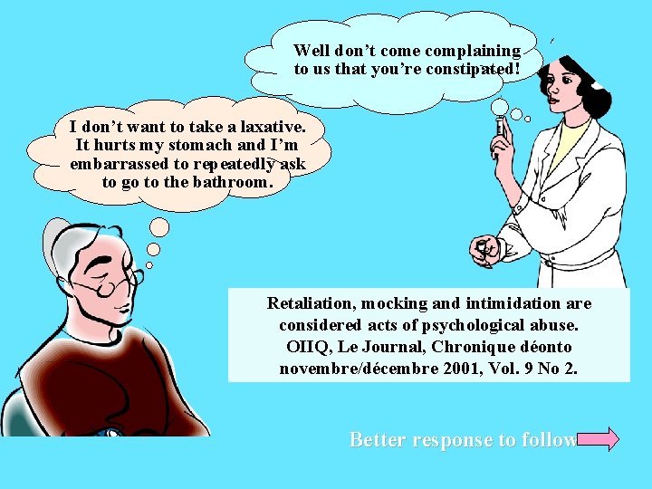 Well don’t come complaining to us that you’re constipated! I don’t want to take