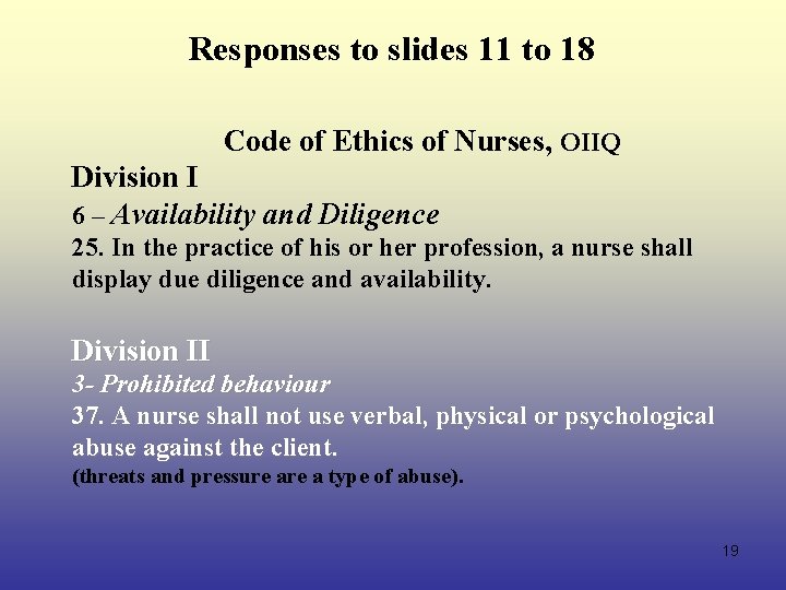  Responses to slides 11 to 18 Code of Ethics of Nurses, OIIQ Division