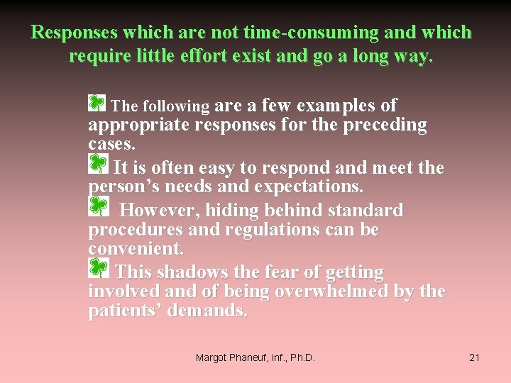 Responses which are not time-consuming and which require little effort exist and go a