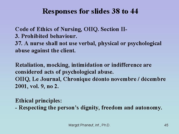 Responses for slides 38 to 44 Code of Ethics of Nursing, OIIQ. Section II-