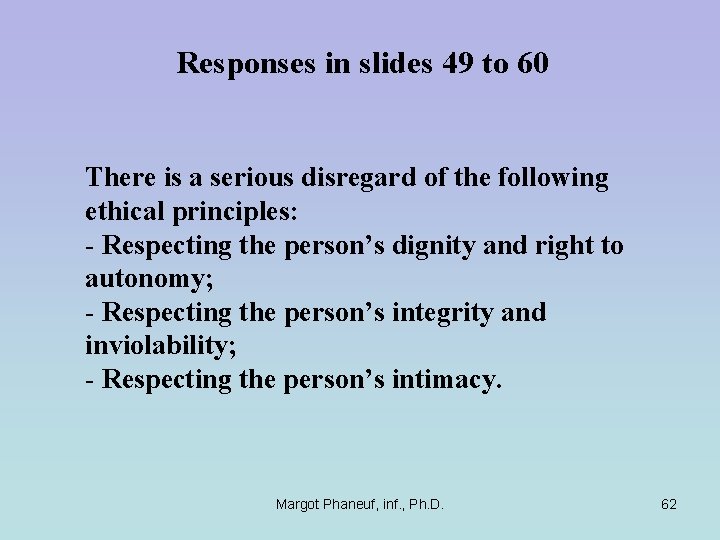  Responses in slides 49 to 60 There is a serious disregard of the