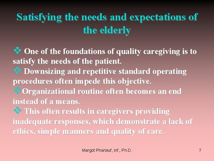 Satisfying the needs and expectations of the elderly v One of the foundations of