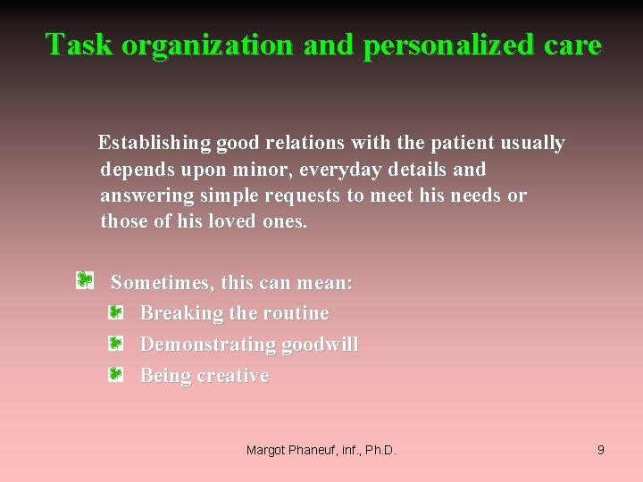Task organization and personalized care Establishing good relations with the patient usually depends upon
