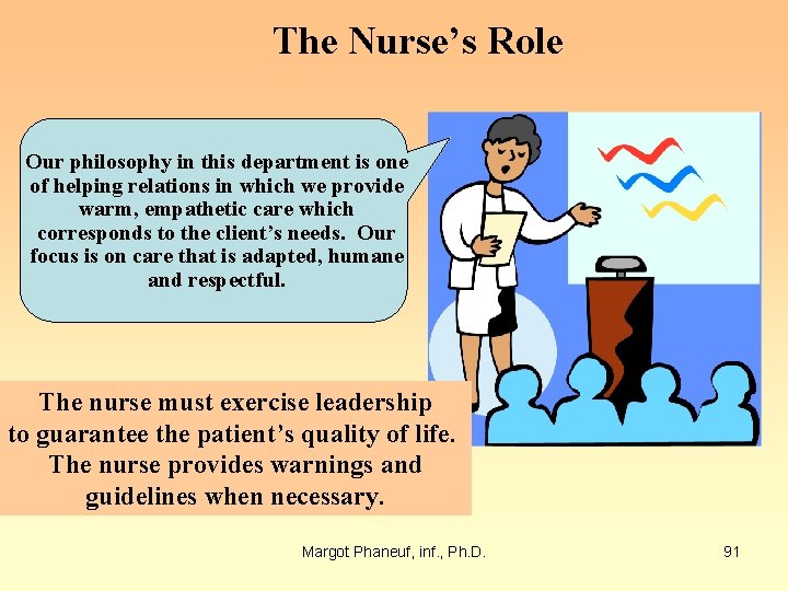 The Nurse’s Role Our philosophy in this department is one of helping relations in