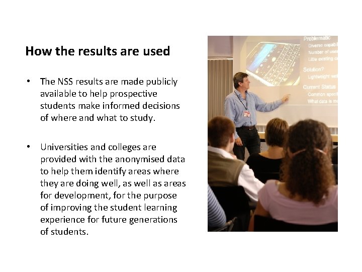 How the results are used • The NSS results are made publicly available to