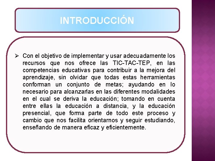 INTRODUCCIÓN Ø Con el objetivo de implementar y usar adecuadamente los recursos que nos