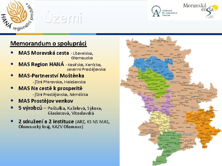 Území Memorandum o spolupráci • MAS Moravská cesta - Litovelsko, • Olomoucko MAS Region